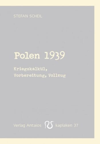 Polen 1939. Kriegskalkül, Vorbereitung, Vollzug