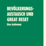 Bevölkerungsaustausch und Great Reset