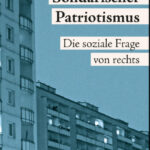 Solidarischer Patriotismus. Die soziale Frage von rechts