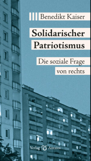 Solidarischer Patriotismus. Die soziale Frage von rechts