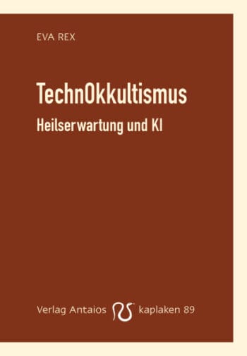 TechnOkkultismus. Heilserwartung und KI