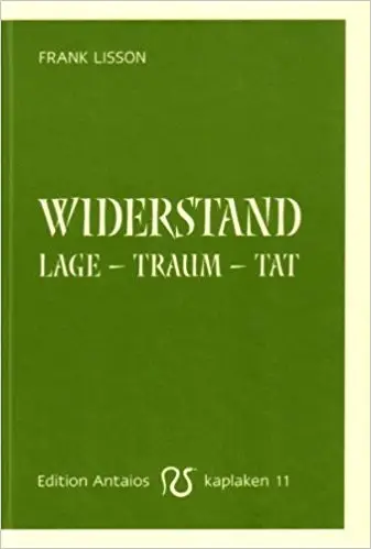 Widerstand: Lage - Traum - Tat