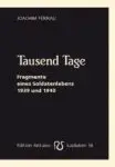 Tausend Tage. Fragmente eines Soldatenlebens 1939 und 1940