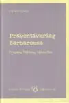 Präventivkrieg Barbarossa. Fragen, Fakten, Antworten