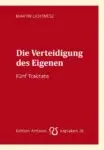 Die Verteidigung des Eigenen. Fünf Traktate