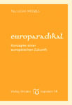 europaradikal – Konzepte einer europäischen Zukunft