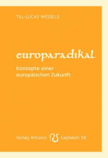 europaradikal – Konzepte einer europäischen Zukunft