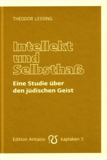 Intellekt und Selbsthaß. Eine Studie über den jüdischen Geist