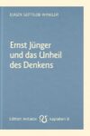 Ernst Jünger und das Unheil des Denkens