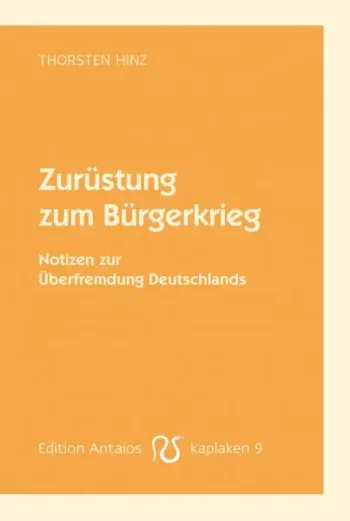 Zurüstung zum Bürgerkrieg. Notizen zur Überfremdung Deutschlands