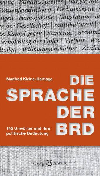 Die Sprache der BRD. 145 Unwörter und ihre politische Bedeutung