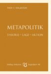 Metapolitik. Theorie – Lage – Aktion